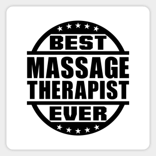 Best Massage Therapist Ever Magnet